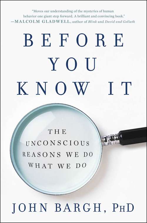 Book cover of Before You Know It: The Unconscious Reasons We Do What We Do