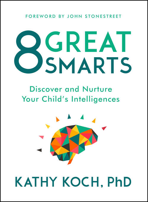 Book cover of 8 Great Smarts: Discover and Nurture Your Child's Intelligences