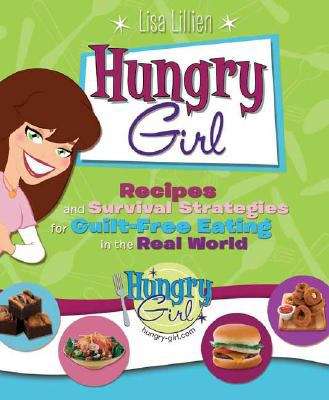 Book cover of Hungry Girl Recipes and Survival Strategies for Guilt-Free Eating in the Real World