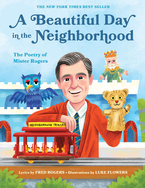 Book cover of A Beautiful Day in the Neighborhood: The Poetry of Mister Rogers (Mister Rogers Poetry Books #1)