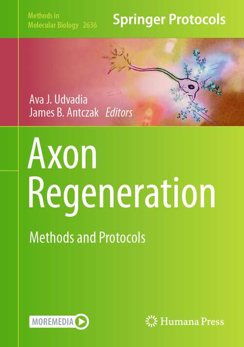Axon Regeneration: Methods and Protocols (Methods in Molecular Biology #2636)