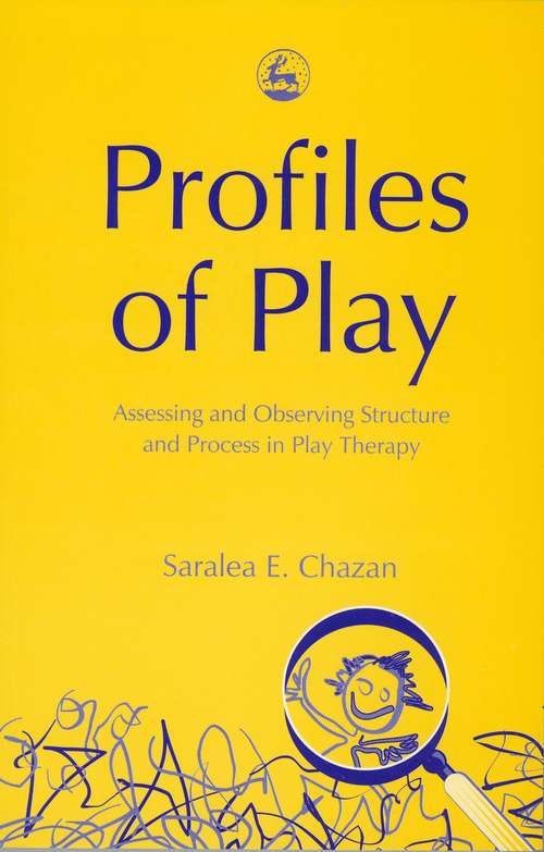 Book cover of Profiles of Play: Assessing and Observing Structure and Process in Play Therapy
