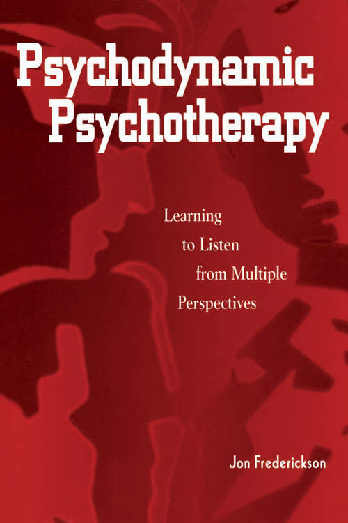 Book cover of Psychodynamic Psychotherapy: Learning to Listen from Multiple Perspectives