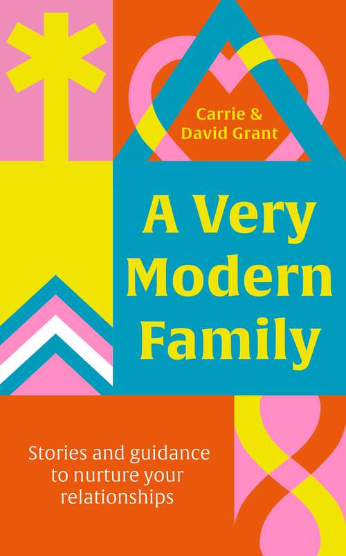 Book cover of A Very Modern Family: Stories and guidance to nurture your relationships