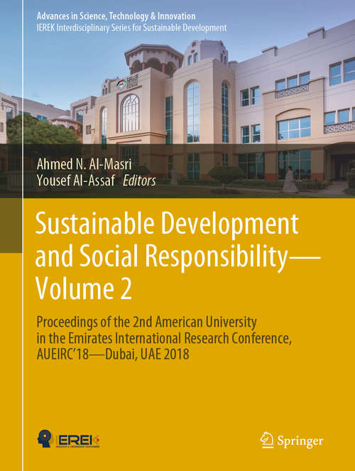 Sustainable Development and Social Responsibility—Volume 2: Proceedings of the 2nd American University in the Emirates International Research Conference, AUEIRC'18—Dubai, UAE 2018 (Advances in Science, Technology & Innovation)