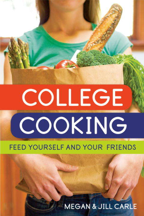 Book cover of College Cooking: Feed Yourself and Your Friends