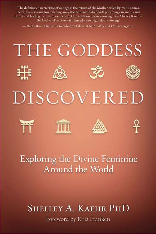 Book cover of The Goddess Discovered: Exploring the Divine Feminine Around the World