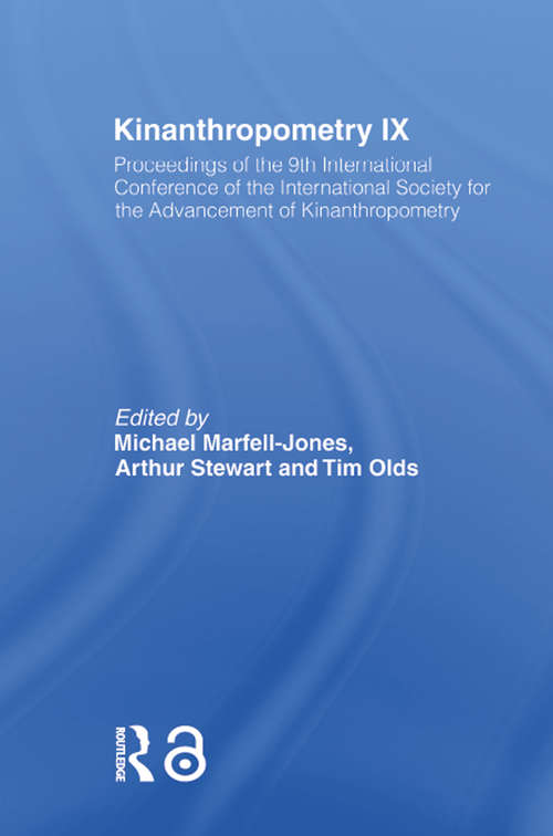 Book cover of Kinanthropometry IX: Proceedings of the 9th International Conference of the International Society for the Advancement of Kinanthropometry