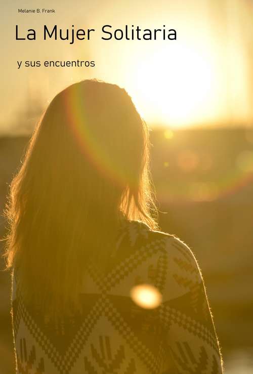 Book cover of La Mujer Solitaria y sus encuentros.