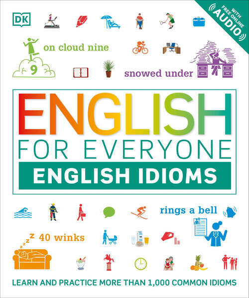 Book cover of English for Everyone: English Idioms (DK English for Everyone)