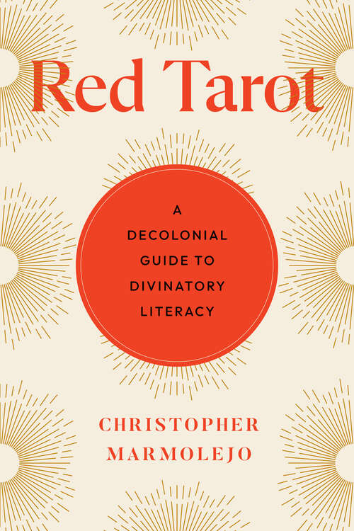 Book cover of Red Tarot: A Decolonial Guide to Divinatory Literacy