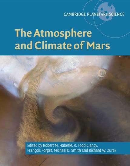 Cambridge Planetary Science: The Atmosphere and Climate of Mars (Cambridge Planetary Science #18)