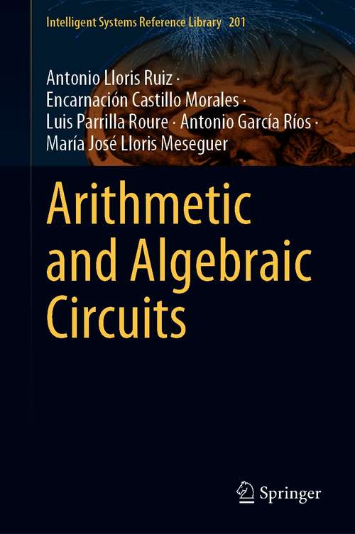 Arithmetic and Algebraic Circuits (Intelligent Systems Reference Library #201)