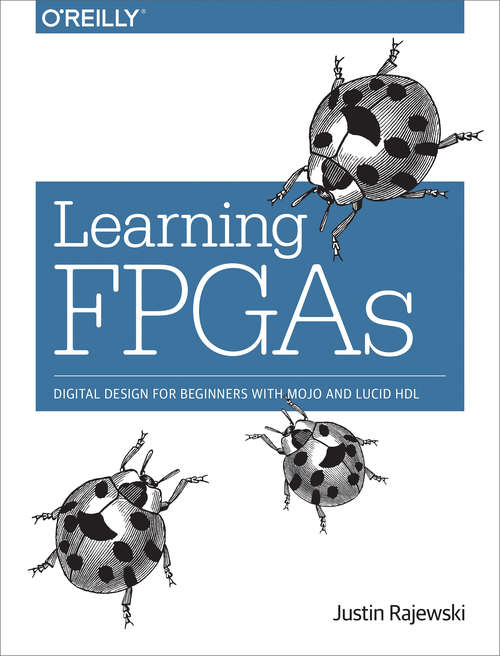 Book cover of Learning FPGAs: Digital Design for Beginners with Mojo and Lucid HDL
