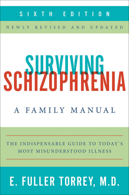 Surviving Schizophrenia, 6th Edition