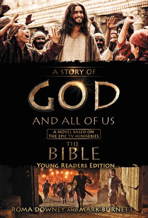 Book cover of A Story of God and All of Us Young Readers Edition: A Novel Based on the Epic TV Miniseries "The Bible"