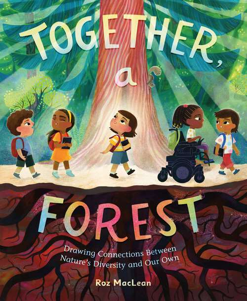 Book cover of Together, a Forest: Drawing Connections Between Nature's Diversity and Our Own