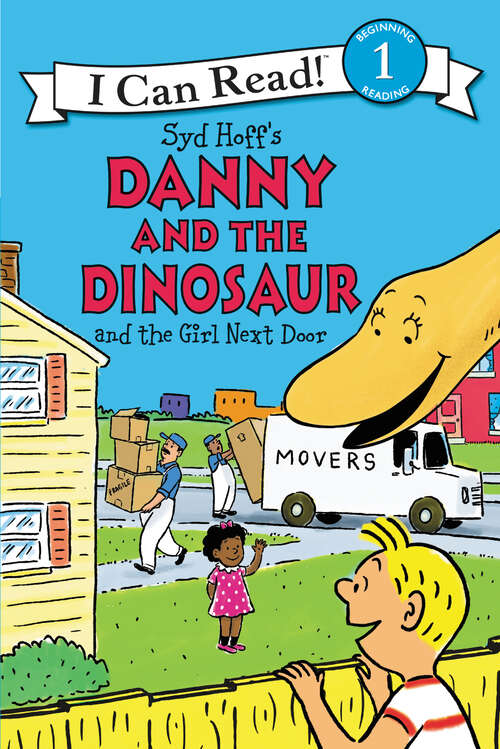 Book cover of Danny and the Dinosaur and the Girl Next Door (I Can Read Level 1)