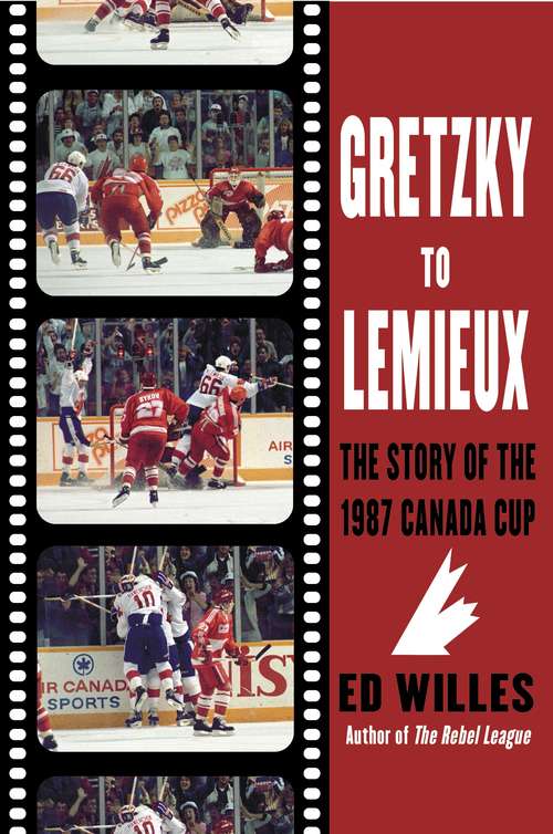 Book cover of Gretzky to Lemieux: The Story of the 1987 Canada Cup