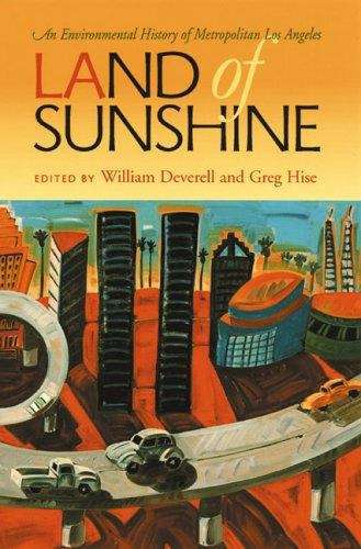 Land of Sunshine: An Environmental History of Metropolitan Los Angeles