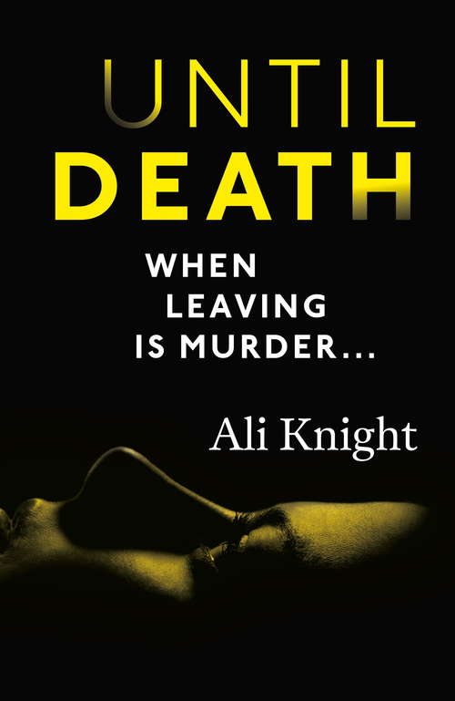 Book cover of Until Death: A gripping thriller about the dark secrets hiding in a marriage