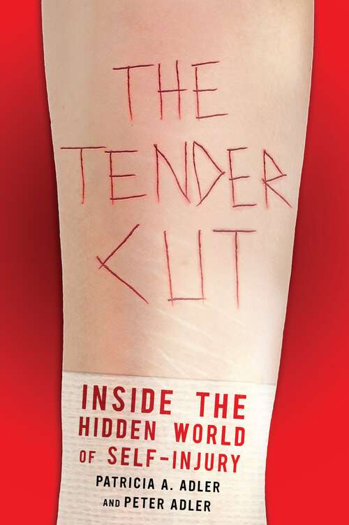 Book cover of The Tender Cut: Inside the Hidden World of Self-Injury