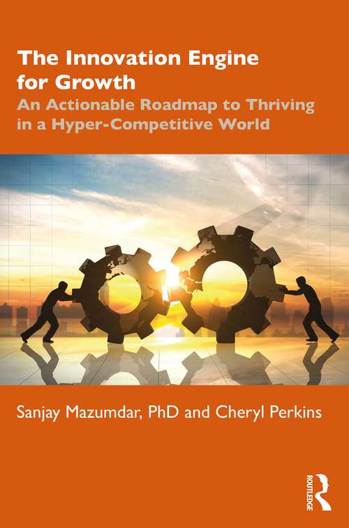 Book cover of The Innovation Engine for Growth: An Actionable Roadmap to Thriving in a Hyper-Competitive World