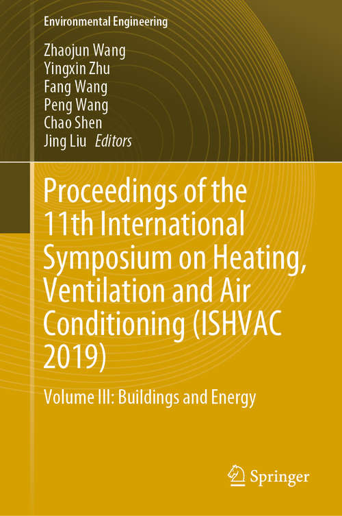Proceedings of the 11th International Symposium on Heating, Ventilation and Air Conditioning: Volume III: Buildings and Energy (Environmental Science and Engineering)