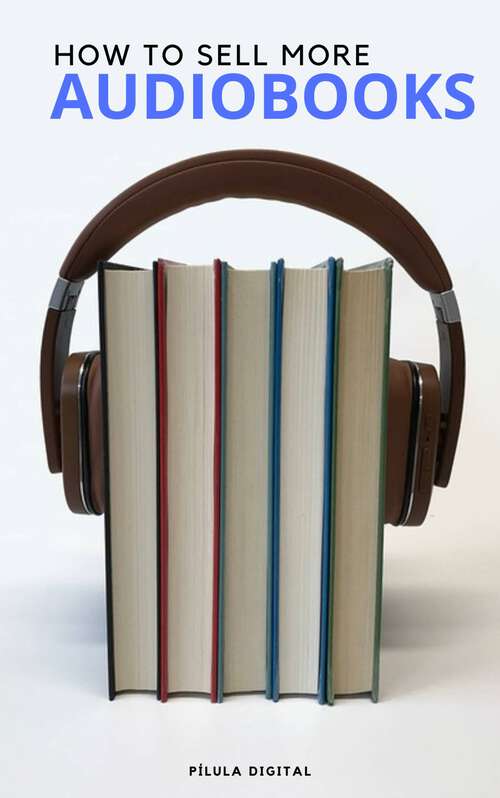 Book cover of How to Sell More Audiobooks