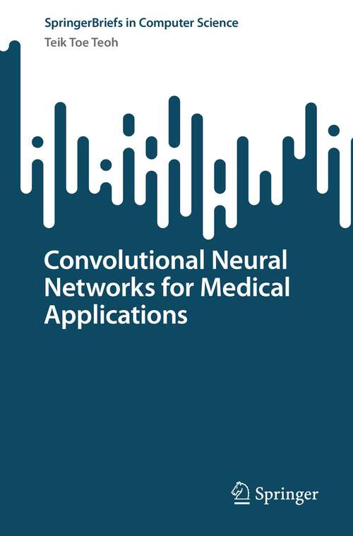 Book cover of Convolutional Neural Networks for Medical Applications (1st ed. 2023) (SpringerBriefs in Computer Science)