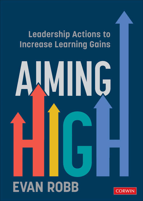 Book cover of Aiming High: Leadership Actions to Increase Learning Gains
