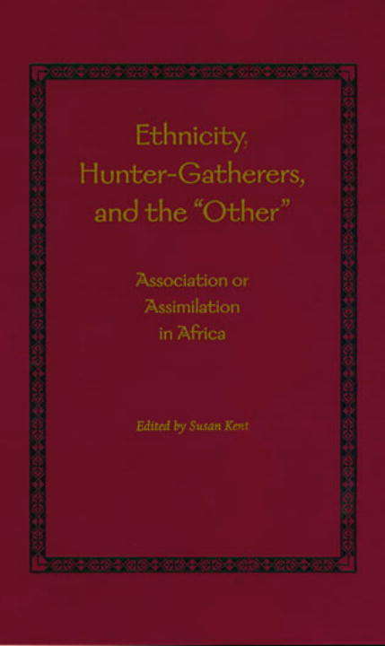 Book cover of Ethnicity, Hunter-Gatherers, and the "Other"