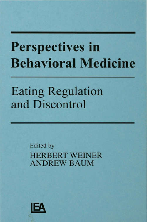 Perspectives in Behavioral Medicine: Eating Regulation and Discontrol (Perspectives on Behavioral Medicine Series)