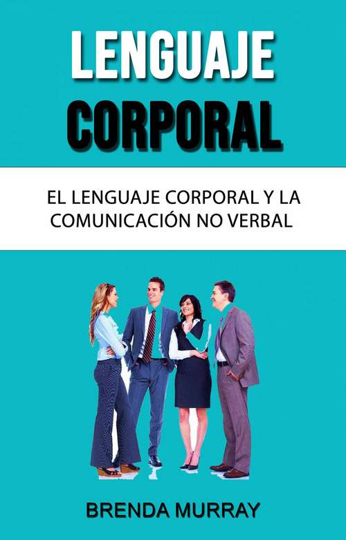 Book cover of Lenguaje Corporal: El Lenguaje Corporal Y La Comunicación No Verbal