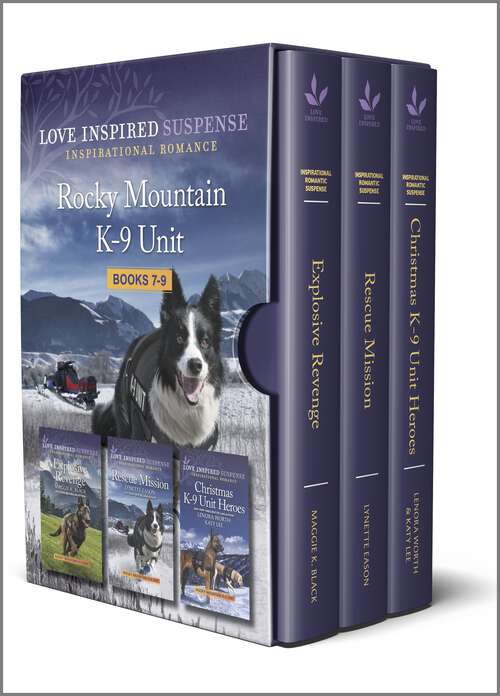 Book cover of Rocky Mountain K-9 Unit Books 7-9: Three Thrilling Suspense Novels (Original) (Rocky Mountain K-9 Unit)