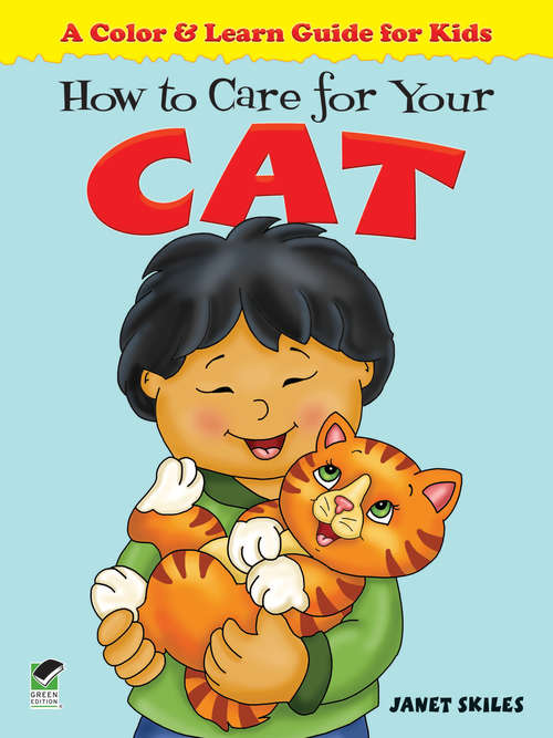Book cover of How to Care for Your Cat: A Color & Learn Guide for Kids