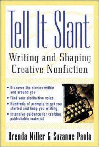 Book cover of Tell It Slant: Writing and Shaping Creative Nonfiction