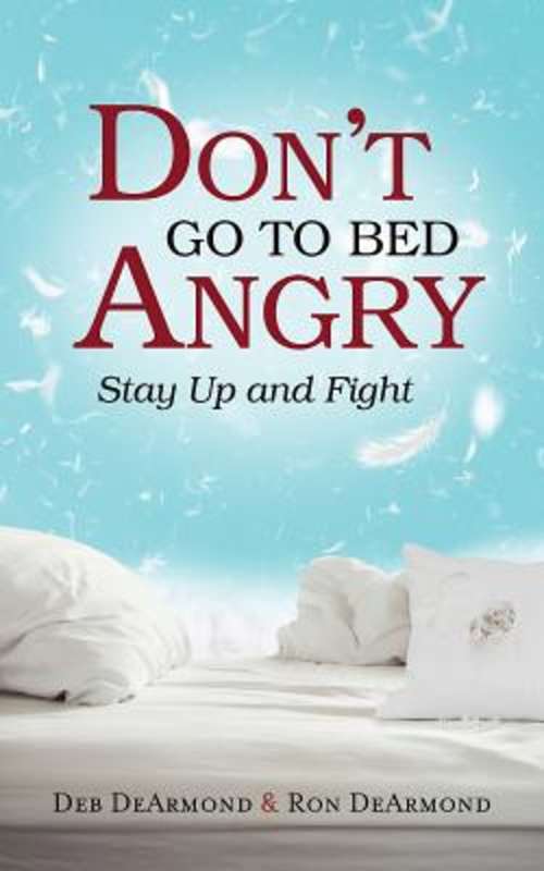 Book cover of Don't Go to Bed Angry: Stay Up and Fight