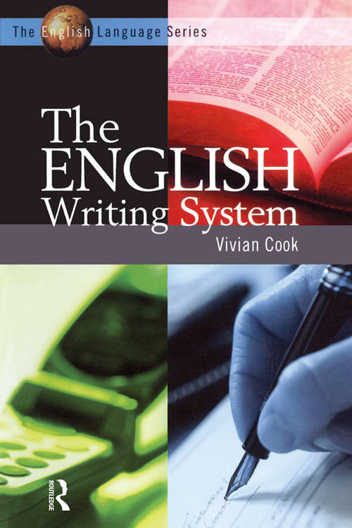 The English Writing System (The English Language Series)