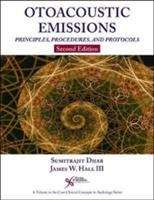 Otoacoustic Emissions: Principles, Procedures, And Protocols, Second Edition