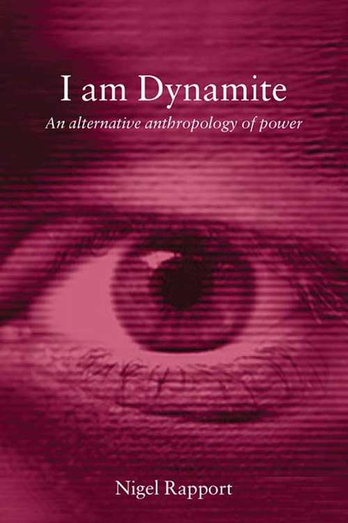 I Am Dynamite: An Alternative Anthropology of Power
