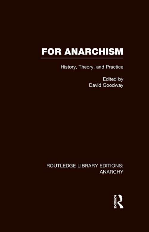 Book cover of For Anarchism: History Theory And Practice (Routledge Library Editions: Anarchy)