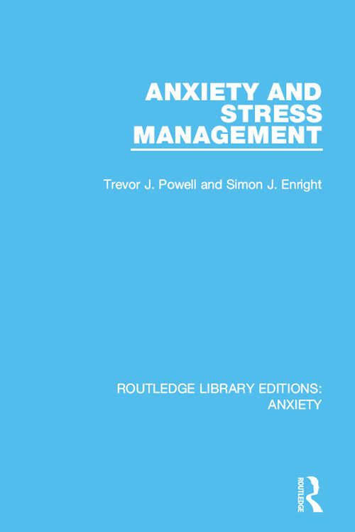 Anxiety and Stress Management (Routledge Library Editions: Anxiety #3)