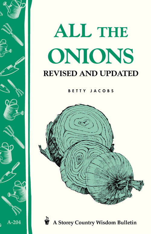 Book cover of All the Onions: Storey's Country Wisdom Bulletin A-204 (A\storey Country Wisdom Bulletin Ser.)