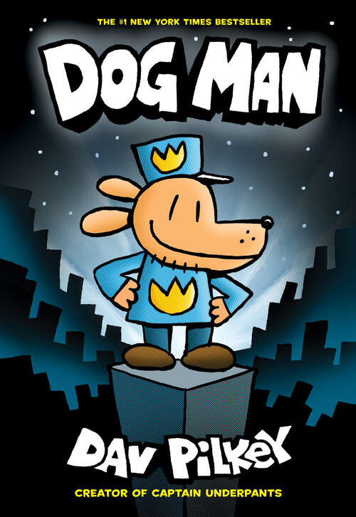 Book cover of Dog Man: A Graphic Novel (dog Man #1): From The Creator Of Captain Underpants (library Edition) (Dog Man #1)