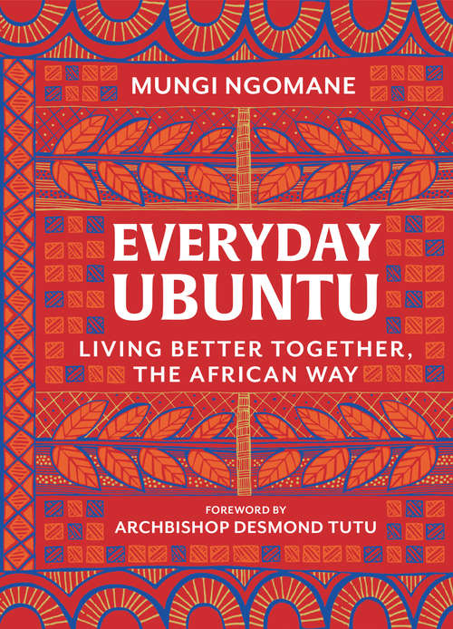 Book cover of Everyday Ubuntu: Living Better Together, the African Way