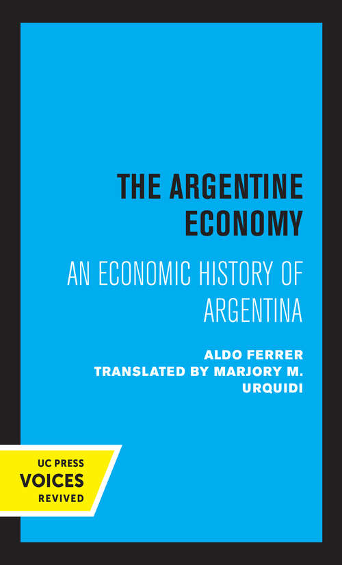 Book cover of The Argentine Economy: An Economic History of Argentina