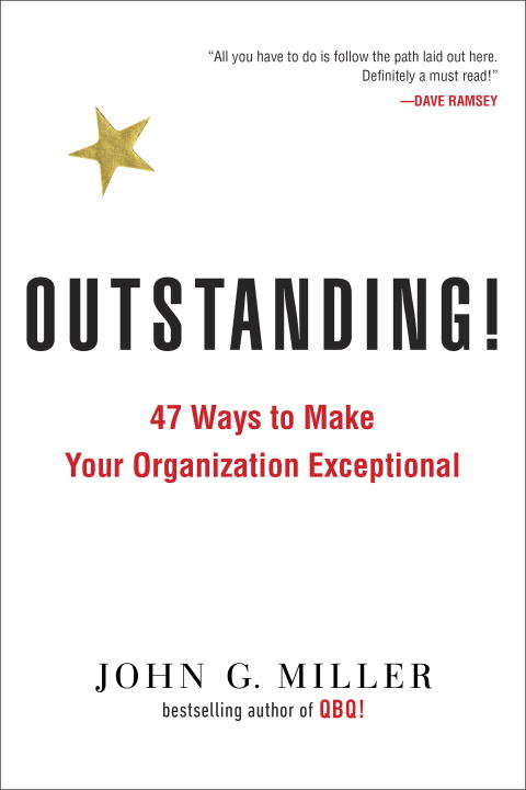 Book cover of Outstanding!: 47 Ways to Make Your Organization Exceptional