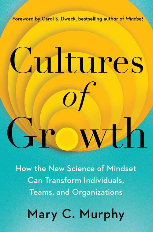 Book cover of Cultures of Growth: How the New Science of Mindset Can Transform Individuals, Teams, and Organizations