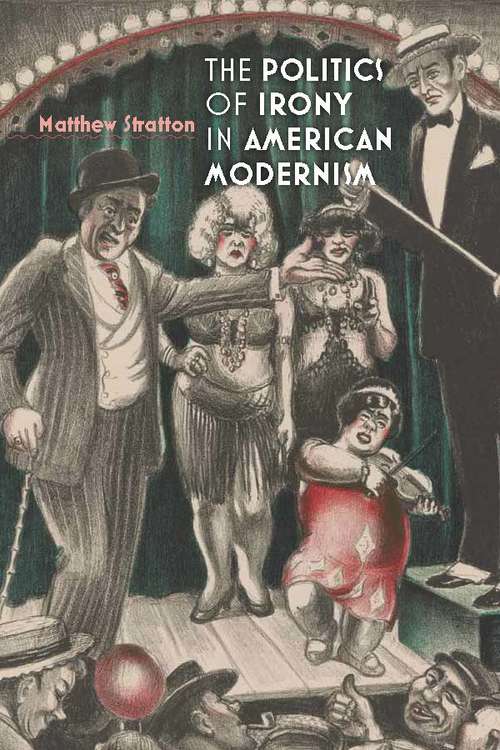 Book cover of The Politics of Irony in American Modernism